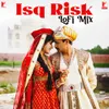 About Isq Risk - LoFi Mix Song